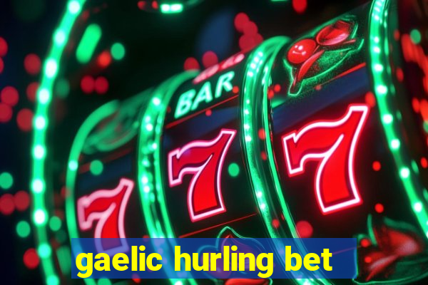 gaelic hurling bet