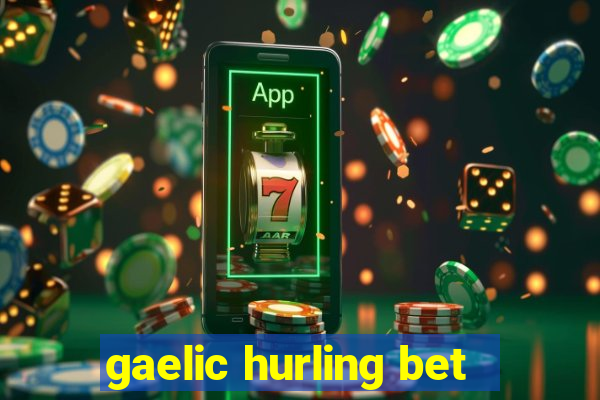 gaelic hurling bet