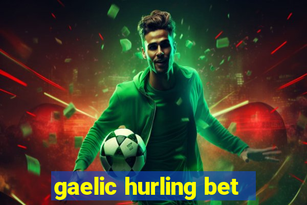 gaelic hurling bet