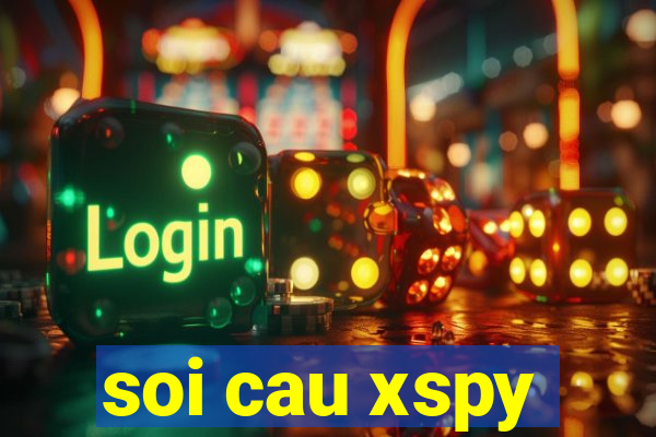 soi cau xspy