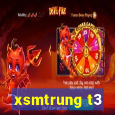 xsmtrung t3