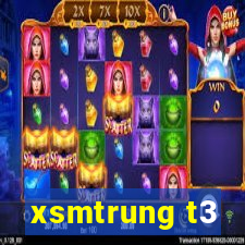 xsmtrung t3