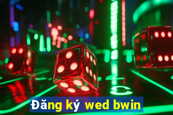 Đăng ký wed bwin