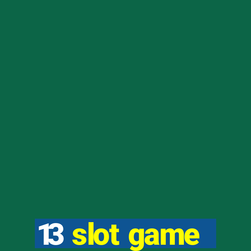 13 slot game