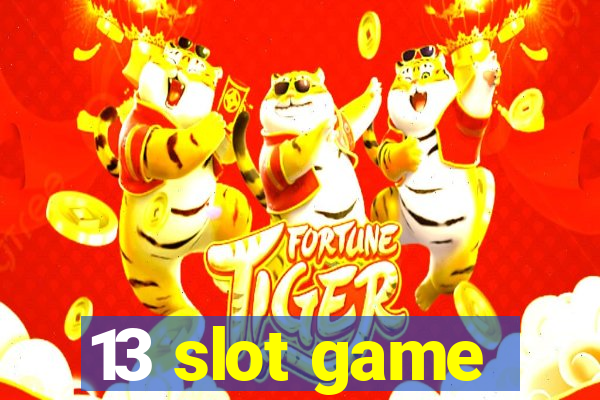 13 slot game