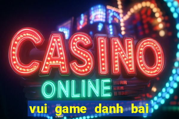 vui game danh bai tien len