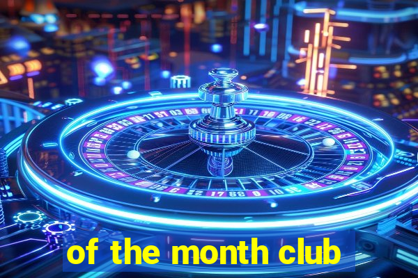 of the month club