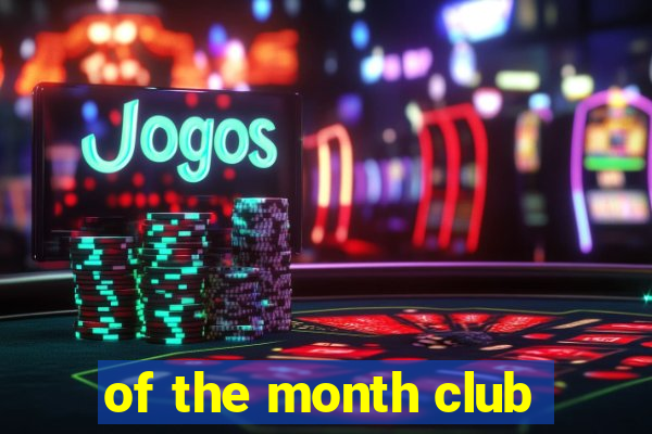 of the month club