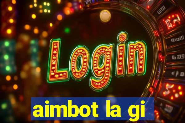 aimbot la gi