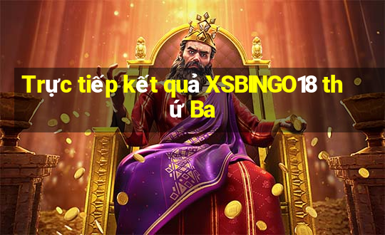 Trực tiếp kết quả XSBINGO18 thứ Ba