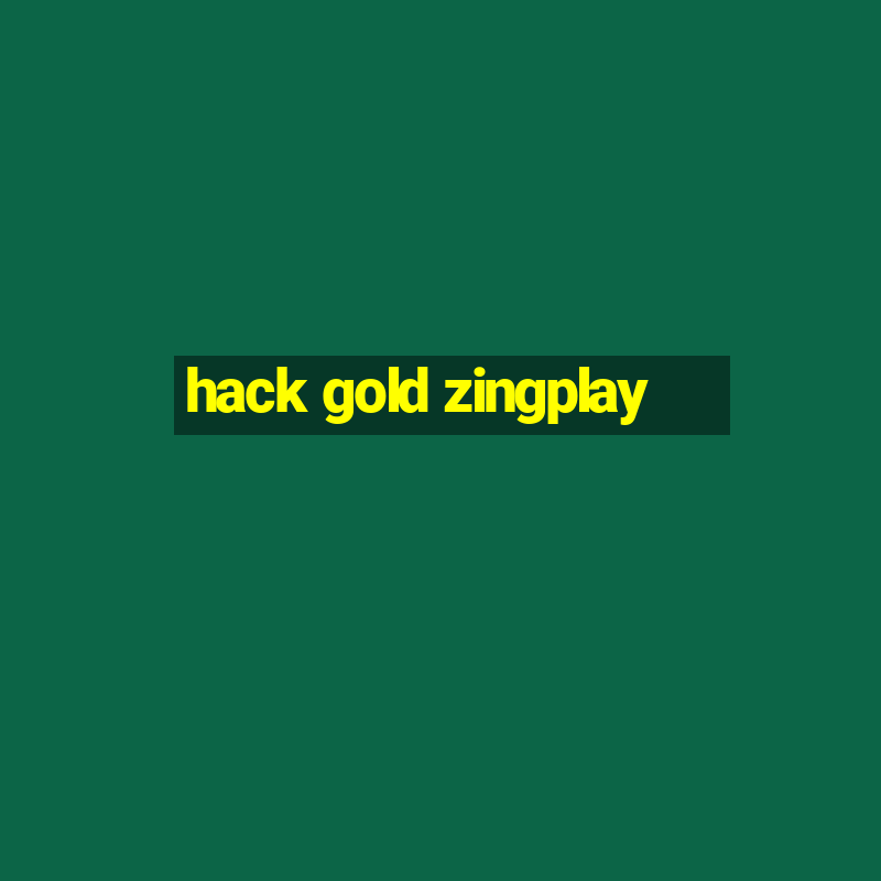 hack gold zingplay