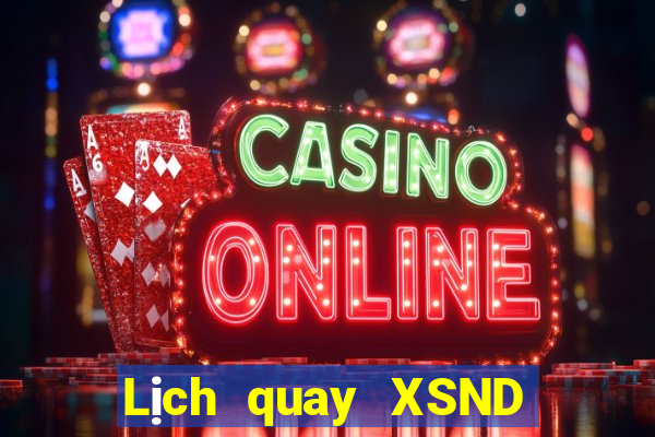 Lịch quay XSND Thứ 4