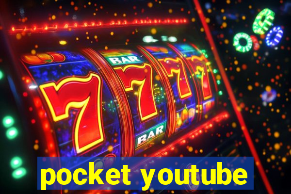 pocket youtube