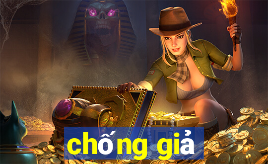 chống giả