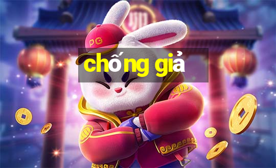 chống giả