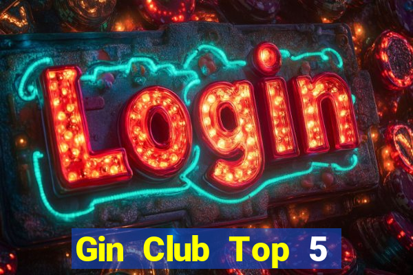 Gin Club Top 5 Game Bài Đổi Thưởng