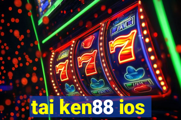 tai ken88 ios