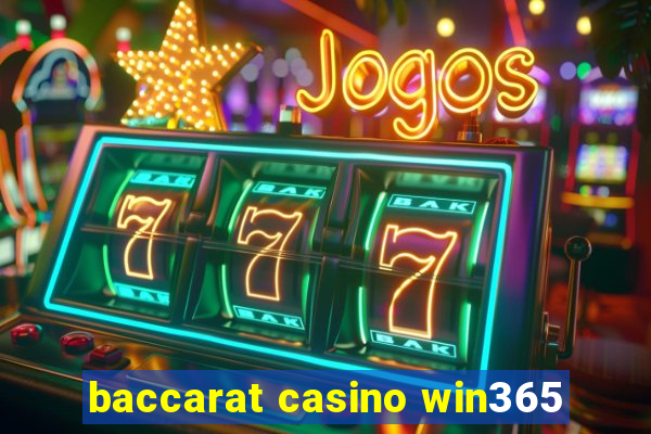 baccarat casino win365