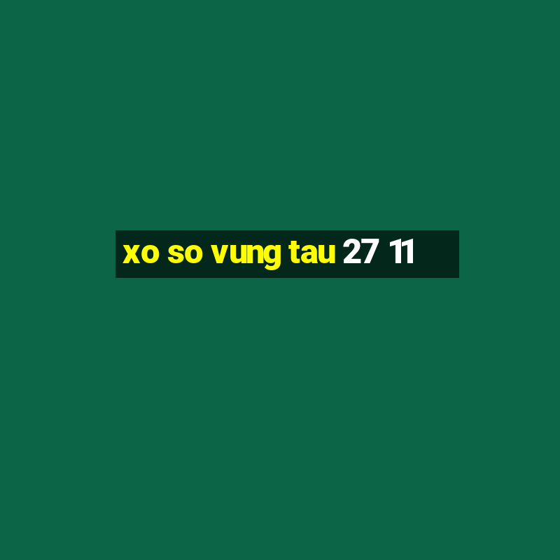 xo so vung tau 27 11