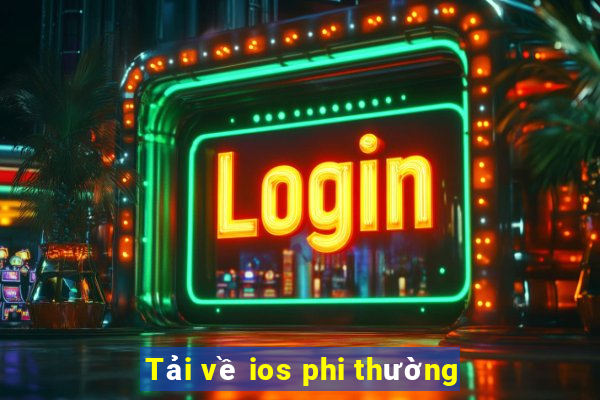 Tải về ios phi thường