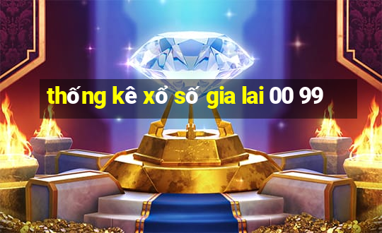 thống kê xổ số gia lai 00 99