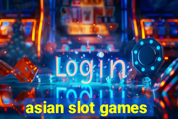 asian slot games