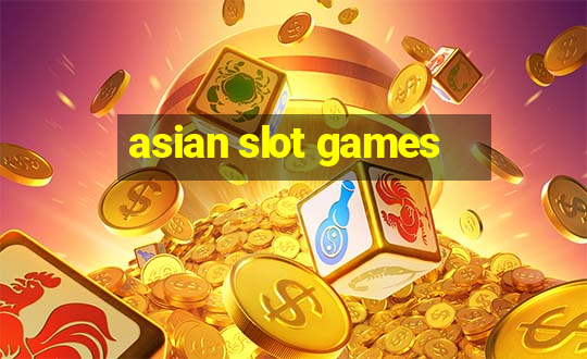 asian slot games