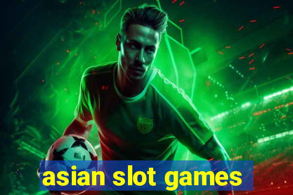 asian slot games