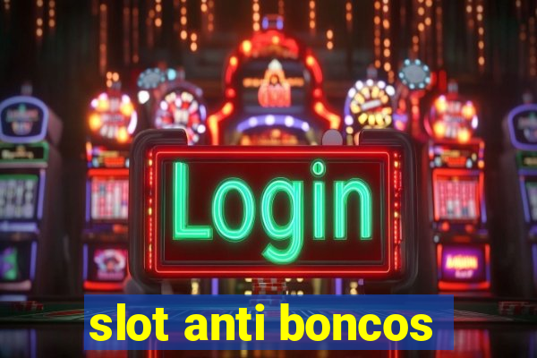 slot anti boncos