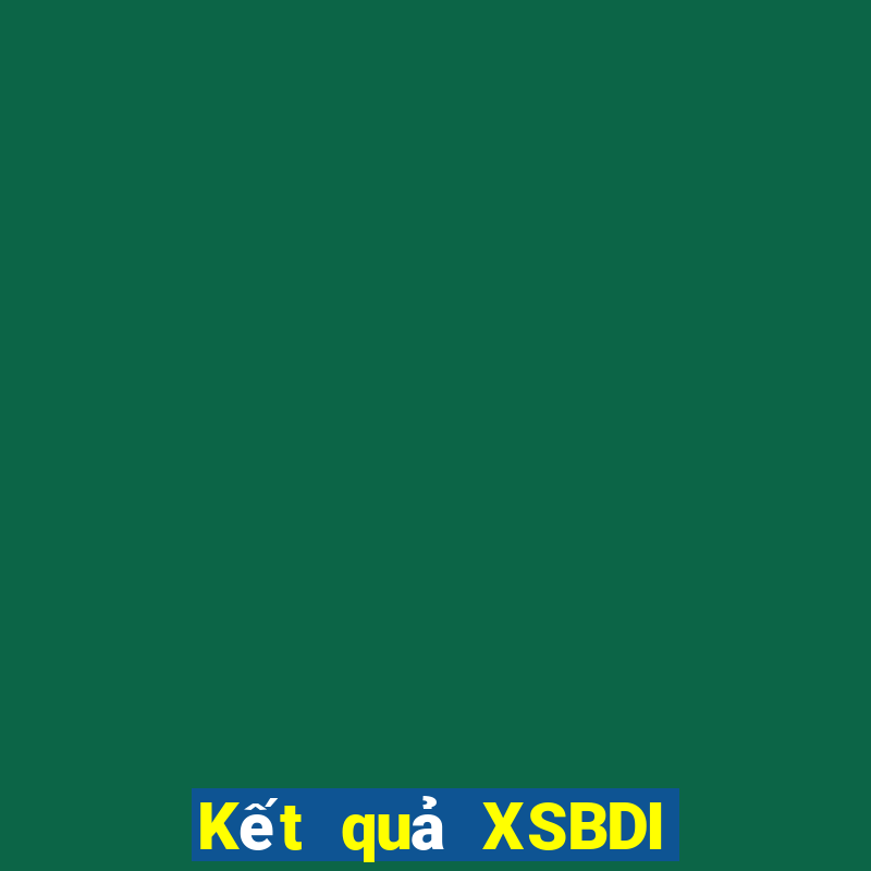 Kết quả XSBDI hôm nay