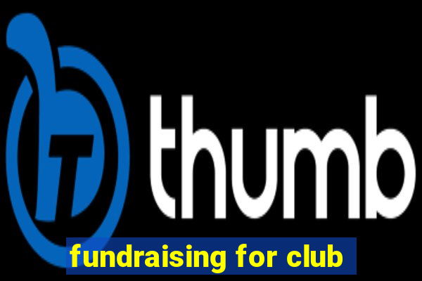 fundraising for club