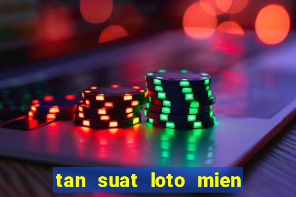 tan suat loto mien bac 100 ngay