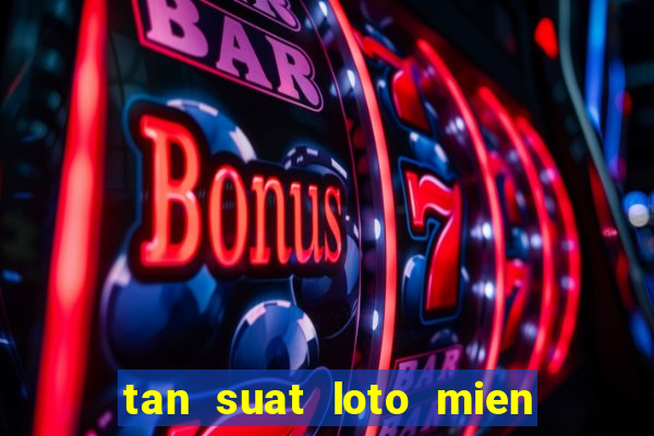 tan suat loto mien bac 100 ngay