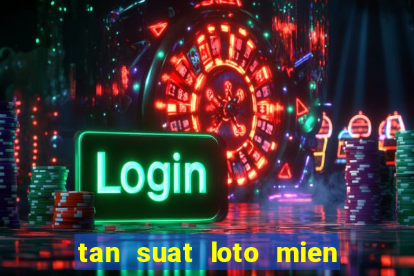 tan suat loto mien bac 100 ngay