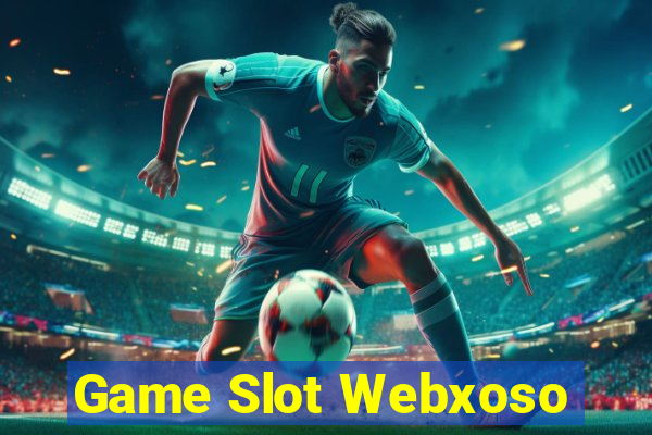 Game Slot Webxoso