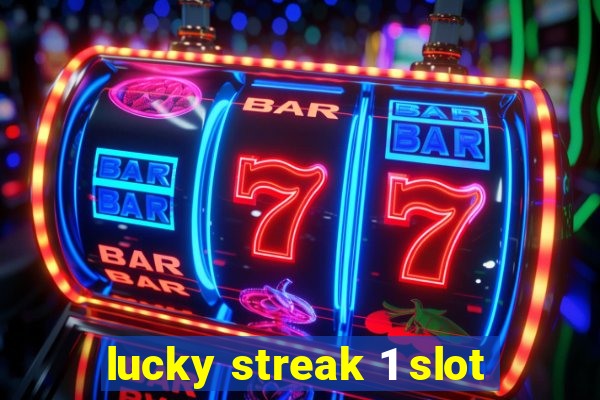 lucky streak 1 slot