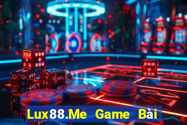 Lux88.Me Game Bài Online Đổi Thưởng