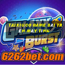 Taixiu.Co Game Bài Trên Máy Tính