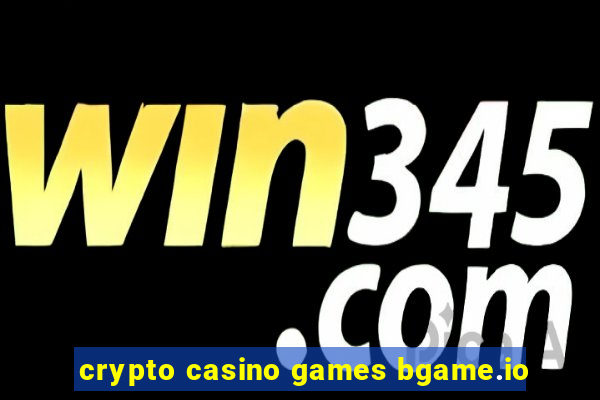 crypto casino games bgame.io