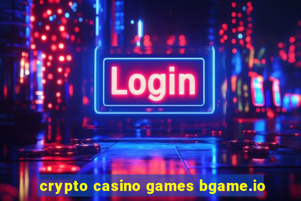 crypto casino games bgame.io