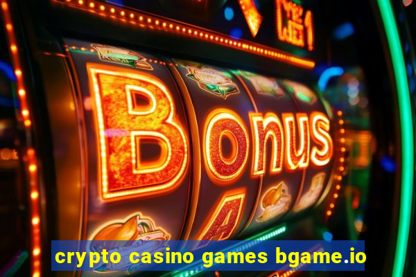 crypto casino games bgame.io