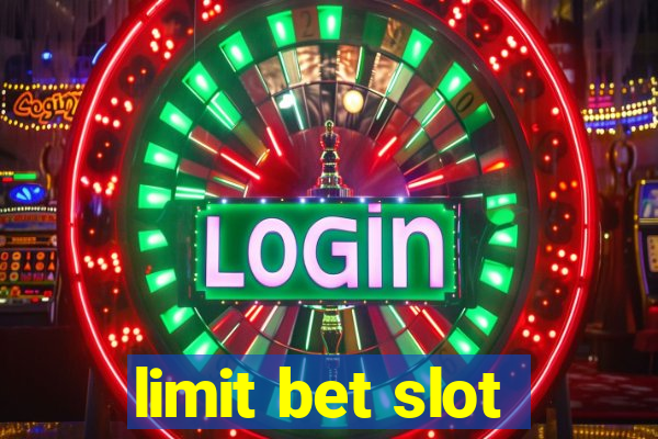 limit bet slot