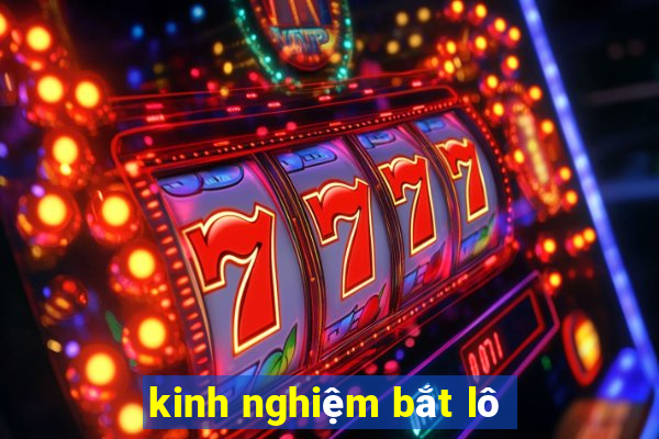 kinh nghiệm bắt lô