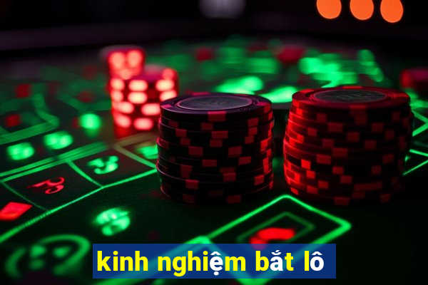 kinh nghiệm bắt lô