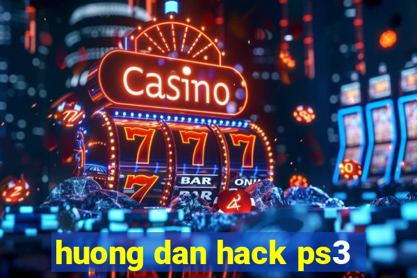 huong dan hack ps3