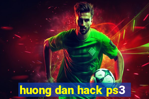 huong dan hack ps3