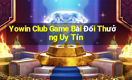 Yowin Club Game Bài Đổi Thưởng Uy Tín