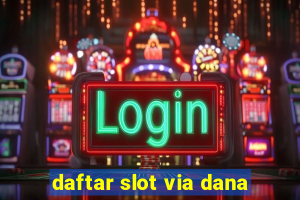 daftar slot via dana