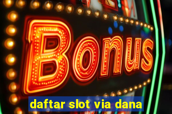 daftar slot via dana