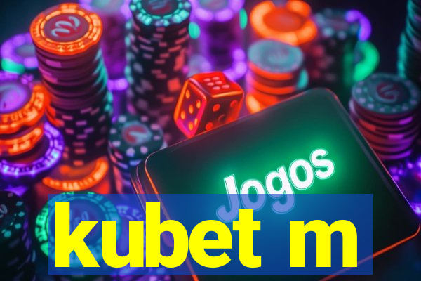 kubet m